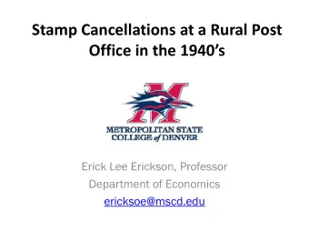 Stamp Cancellations at a Rural Post  Office in the 1940s  Erick Lee Erickson, Professor