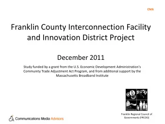and Innovation District Project  December 2011  Study funded by a grant from the U.S. Economic