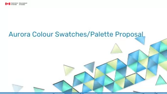 Aurora Colour Swatches/Palette Proposal  Current vs. New colour swatches  Aurora Borealis Colour