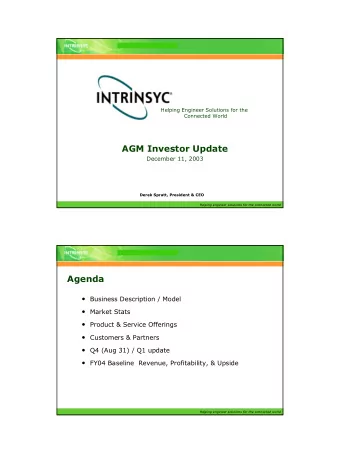 AGM Investor Update  December 11, 2003  Derek Spratt, President &amp; CEO  Helping engineer