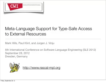 Meta-Language Support for Type-Safe Access  to External Resources  Mark Hills, Paul Klint, and