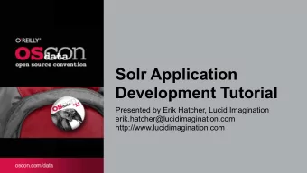 Solr Application  Development Tutorial  Presented by Erik Hatcher, Lucid Imagination