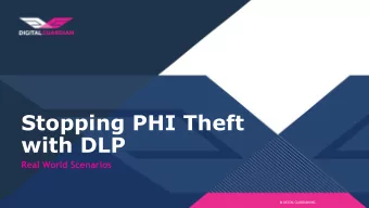 with DLP  Real World Scenarios  My Journey into Patient Data Protection  10+ years in Data Loss