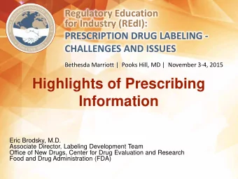 Highlights of Prescribing  Information  Eric Brodsky, M.D.  Associate Director, Labeling