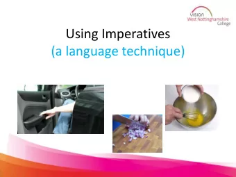 Using Imperatives  (a language technique)  Introduction  The purpose of this PowerPoint is to