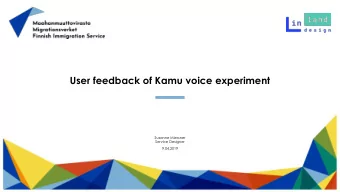 User feedback of Kamu voice experiment  Susanne Miessner  Service Designer  9.04.2019  Technical