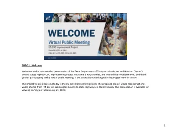 1  SLIDE 2:  Virtual Public Meeting Agenda  In this presentation I will describe the proposed