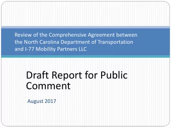 Draft Report for Public  Comment  August 2017  Overview  NCDOT has initiated a review of the