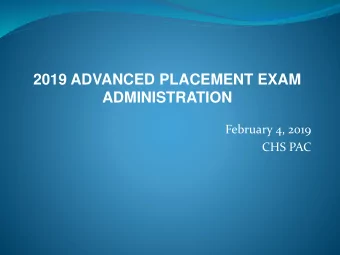 ADMINISTRATION  February 4, 2019  CHS PAC  WHAT WE WILL DISCUSS TODAY  RECOGNITION OF AP