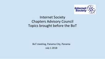 Internet Society  Chapters Advisory Council  Topics brought before the BoT  BoT meeting, Panama