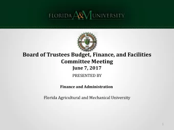 Committee Meeting  June 7, 2017  PRESENTED BY  Finance and Administration  Florida Agricultural and