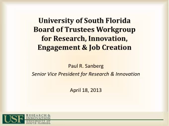 University of South Florida  Board of Trustees Workgroup  for Research, Innovation,  Engagement