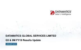 Q3 &amp; 9M FY19 Results Update  JANUARY 2019  COMPANY OVERVIEW  QUARTERLY UPDATE