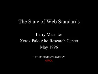 The State of Web Standards  Larry Masinter  Xerox Palo Alto Research Center  May 1996  Purpose of