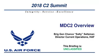 MDC2 Overview  Brig Gen Chance Salty Saltzman  Director Current Operations, HAF  This