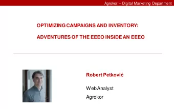 OPTIMIZING CAMPAIGNS AND INVENTORY:  ADVENTURES OF THE EEEO INSIDE AN EEEO Robert Petkovi  Web