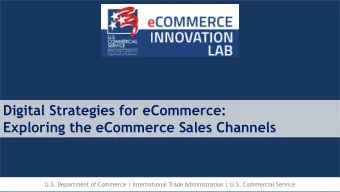 Digital Strategies for eCommerce:  Exploring the eCommerce Sales Channels  U.S. Department of