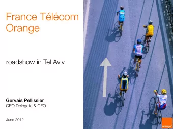 France Tlcom  Orange  roadshow in Tel Aviv Gervais Pellissier  CEO Delegate &amp; CFO  June