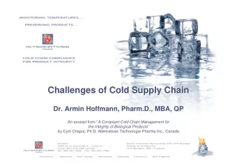 Challenges of Cold Supply Chain  Challenges of Cold Supply Chain  Dr. Armin Hoffmann, Pharm.D.,