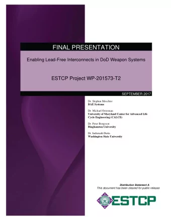 FINAL PRESENTATION  Enabling Lead-Free Interconnects in DoD Weapon Systems  ESTCP Project