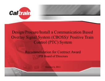 Design/Procure/Install a Communication Based  Overlay Signal System (CBOSS)/ Positive Train
