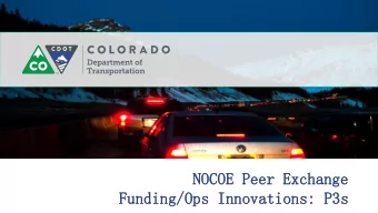 NOCOE Peer Exchange  Funding/Ops  Funding/Ops Innovations:  Innovations: P3s  P3s  Overview