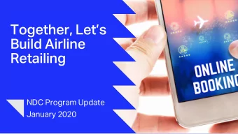 Together, Lets  Build Airline  Retailing  NDC Program Update  January 2020  Whats the market