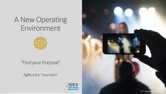 A New Operating  Environment  Find your Purpose  Agility is the new norm  Image by