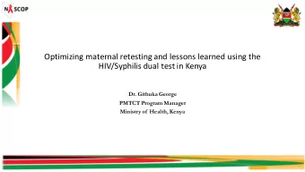 HIV/Syphilis dual test in Kenya  Dr. Githuka George  PMTCT Program Manager  Ministry of  Health,