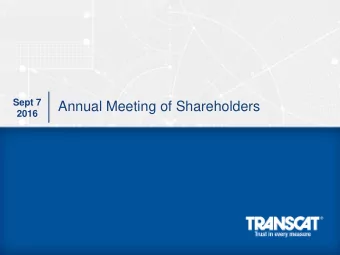 Annual Meeting of Shareholders  2016  1  Sept 7  Annual Meeting of Shareholders  2016  Lee D. Rudow