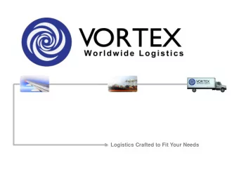 Logistics Crafted to Fit Your Needs  ABOU  ABOUT  T US  US  VORTEX Worldwide Logistics is an