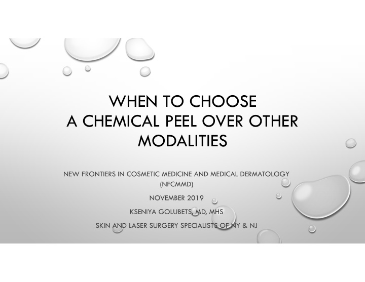 when to choose a chemical peel over other modalities