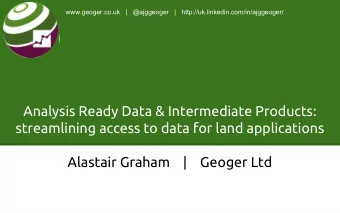 Analysis Ready Data &amp; Intermediate Products: streamlining access to data for land applications