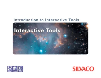 Introduction to Interactive Tools  A Three Layer Framework for  SilvacoTCAD  Automation Tools