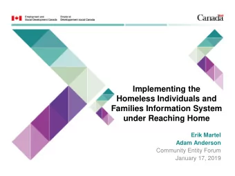 Homeless Individuals and  Families Information System  under Reaching Home  Erik Martel  Adam