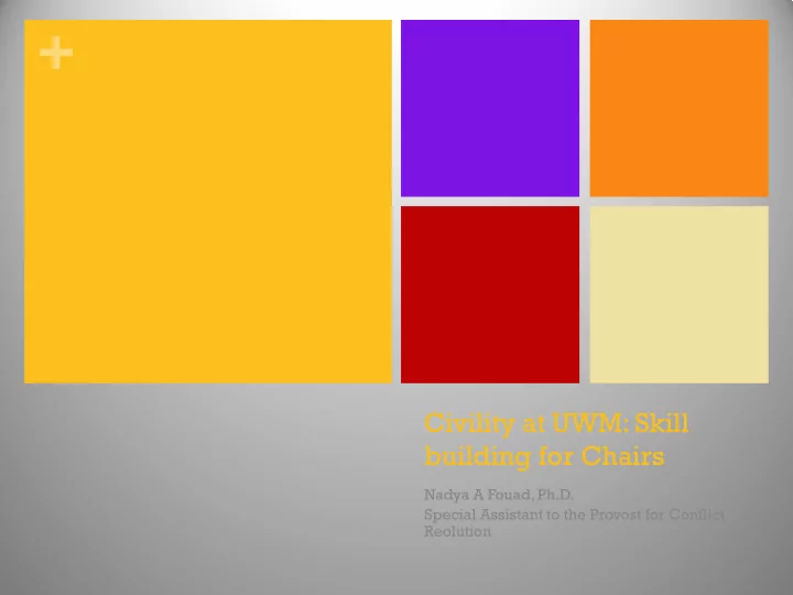 civility at uwm skill building for chairs nadya a fouad