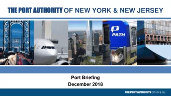 TH  THE PORT  RT AU  AUTH  THORI RITY OF NEW YORK &amp; NEW JERSEY  Port Briefing  December 2018