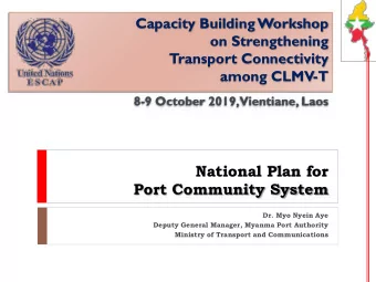 National Plan for  Port Community System  Dr. Myo Nyein Aye  Deputy General Manager, Myanma Port