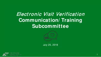 Communication/ Training  Subcommittee  July 25, 2018  1  Agenda  1. Call to Order &amp;