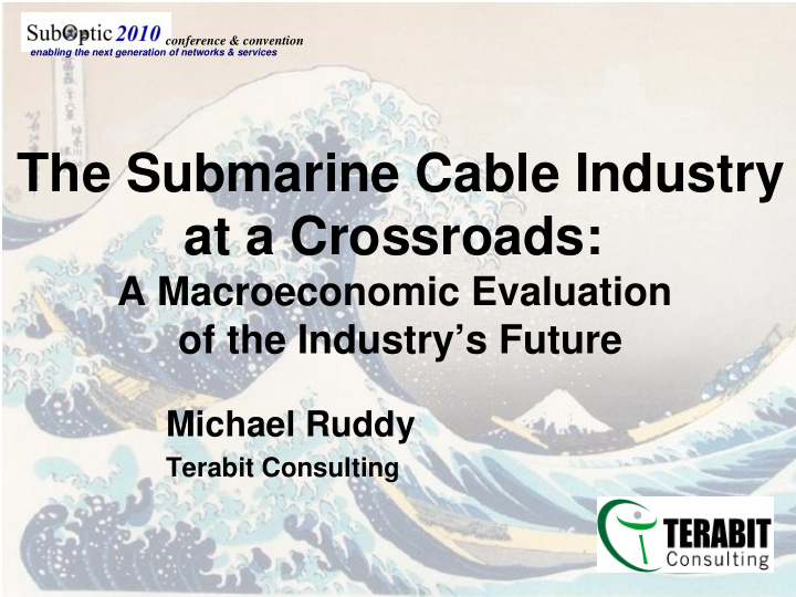the submarine cable industry at a crossroads