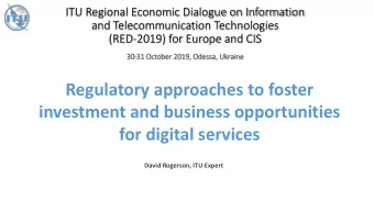 Regulatory approaches to foster  investment and business opportunities  for digital services  David