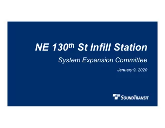 NE 130 th St Infill Station  System Expansion Committee  January 9, 2020  Goals for today