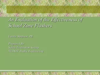 An Evaluation of the Effectiveness of  An Evaluation of the Effectiveness of  School Zone Flashers