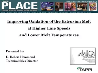 Improving Oxidation of the Extrusion Melt  at Higher Line Speeds  and Lower Melt Temperatures