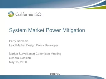 System Market Power Mitigation  Perry Servedio  Lead Market Design Policy Developer  Market