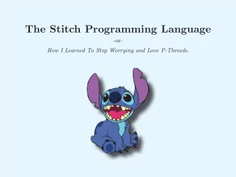 The Stitch Programming Language  -or-  How I Learned To Stop Worrying and Love P-Threads.