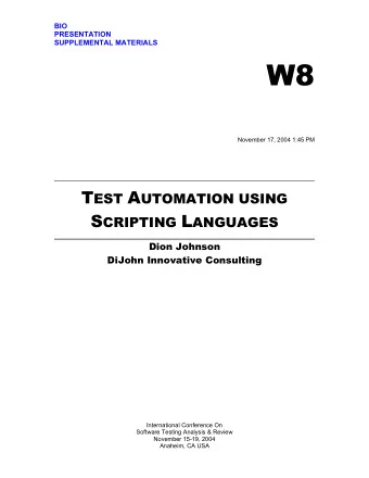 W8  November 17, 2004 1:45 PM T EST A UTOMATION USING S CRIPTING L ANGUAGES  Dion Johnson  DiJohn