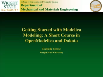 Modeling: A Short Course in  OpenModelica and Dakota  Danielle Mass  Wright State University