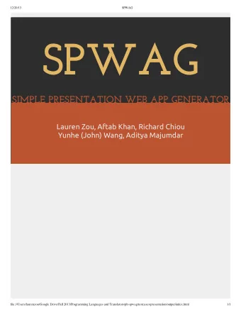 SPWAG  SIMPLE PRESENTATION WEB APP GENERATOR  Lauren Zou, Aftab Khan, Richard Chiou  Yunhe