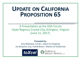 P ROPOSITION 65  A Presentation at the ISSA Forum  Hyatt Regency Crystal City, Arlington, Virginia